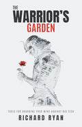 The Warrior's Garden: Tools for Guarding Your Mind Against Big Tech - Paperback