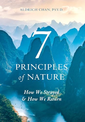 7 Principles of Nature: How We Strayed and How We Return - Hardcover