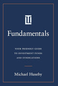 Fundamentals: Your Friendly Guide to Investment Funds and Syndications - Hardcover