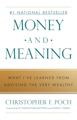 Money and Meaning: What I've Learned from Advising the Very Wealthy - Paperback