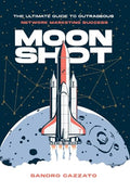 Moon Shot: The Ultimate Guide to Outrageous Network Marketing Success - Hardcover