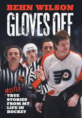 Gloves Off: Mostly True Stories from My Life in Hockey - Hardcover