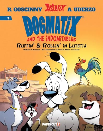 Dogmatix and the Indomitables Vol. 3: Ruffin' & Rollin' in Lutetia - Hardcover