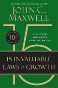 The 15 Invaluable Laws of Growth: Live Them and Reach Your Potential - Hardcover