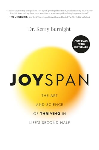 Joyspan: The Art and Science of Thriving in Life's Second Half - Hardcover