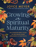 Growing in Spiritual Maturity: An 8-Session Bible Study on Becoming More Grounded in Your Faith - Paperback