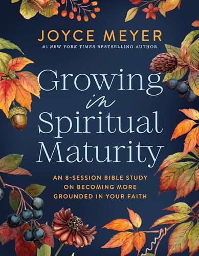 Growing in Spiritual Maturity: An 8-Session Bible Study on Becoming More Grounded in Your Faith - Paperback