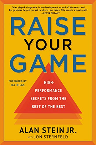 Raise Your Game: High-Performance Secrets from the Best of the Best - Paperback