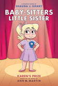 Karen's Prize: A Graphic Novel (Baby-Sitters Little Sister #10): Volume 10 - Hardcover