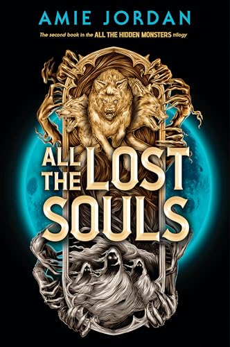 All the Lost Souls (All the Hidden Monsters, Book Two) - Hardcover