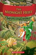 The Midnight Heist (Geronimo Stilton and the Kingdom of Fantasy #17) - Hardcover