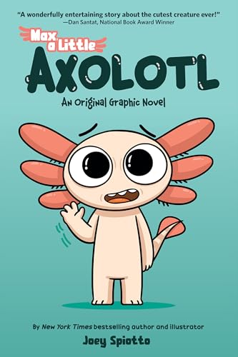 Max, a Little Axolotl #1 (an Original Graphic Novel) - Hardcover