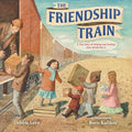 The Friendship Train: A True Story of Helping and Healing After World War II - Hardcover