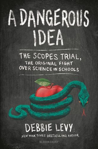 A Dangerous Idea: The Scopes Trial, the Original Fight Over Science in Schools - Hardcover
