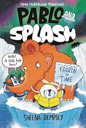Pablo and Splash: Frozen in Time: The Hilarious Kids' Graphic Novel Series about Time-Travelling Penguins - Hardcover