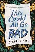 This Could All Go Bad - Hardcover
