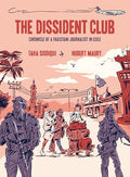 The Dissident Club: Chronicle of a Pakistani Journalist in Exile - Paperback