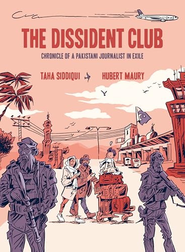 The Dissident Club: Chronicle of a Pakistani Journalist in Exile - Paperback