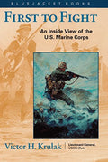 First to Fight: An Inside View of the U.S. Marine Corps - Paperback