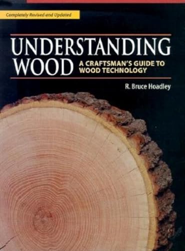 Understanding Wood: A Craftsman's Guide to Wood Technology - Hardcover