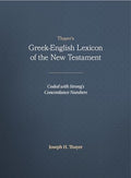 Thayer's Greek-English Lexicon of the New Testament: Coded with Strong's Concordance Numbers - Hardcover