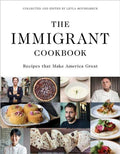 The Immigrant Cookbook: Recipes That Make America Great - Hardcover