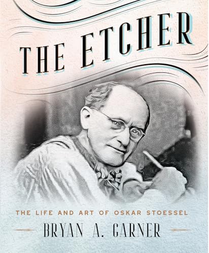 The Etcher: The Life and Art of Oskar Stoessel - Hardcover
