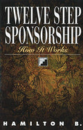Twelve Step Sponsorship: How It Works - Paperback