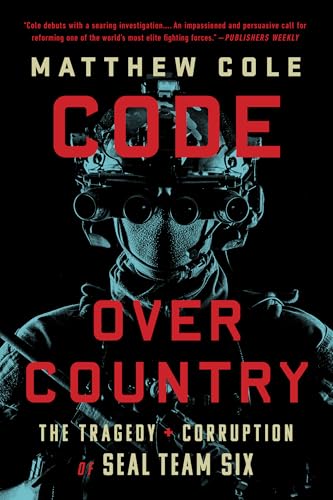 Code Over Country: The Tragedy and Corruption of Seal Team Six - Paperback