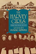 The Harvey Girls: Women Who Opened the West - Paperback