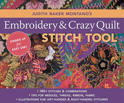 Judith Baker Montano's Embroidery & Crazy Quilt Stitch Tool: - 180+ Stitches & Combinations - Tips for Needles, Thread, Ribbon, Fabric - Illustrations - Spiral