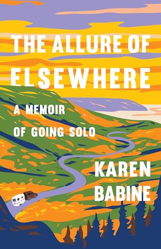 The Allure of Elsewhere: A Memoir of Going Solo - Paperback