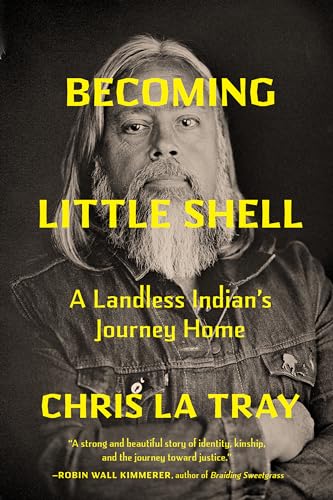 Becoming Little Shell: A Landless Indian's Journey Home - Hardcover