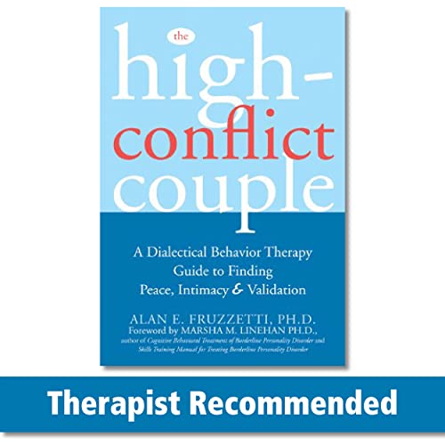 The High-Conflict Couple: A Dialectical Behavior Therapy Guide to Finding Peace, Intimacy, and Validation - Paperback