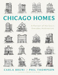 Chicago Homes: A Portrait of the City's Everyday Architecture - Hardcover