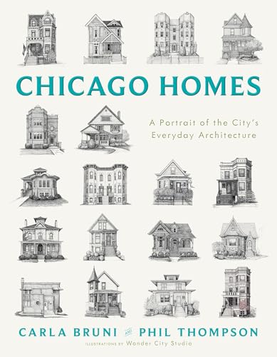 Chicago Homes: A Portrait of the City's Everyday Architecture - Hardcover