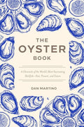 The Oyster Book: A Chronicle of the World's Most Fascinating Shellfish--Past, Present, and Future - Paperback