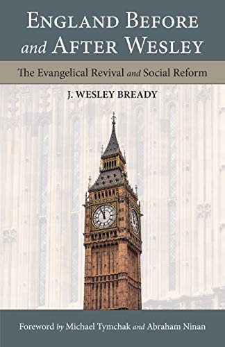 England Before and After Wesley: The Evangelical Revival and Social Reform - Paperback