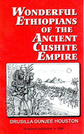 Wonderful Ethiopians of the Ancient Cushite Empire - Paperback