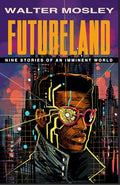 Futureland: Nine Stories of an Imminent World - Paperback