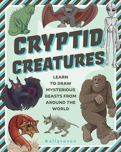 Cryptid Creatures: Learn to Draw Mysterious Beasts from Around the World - Paperback