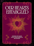 Our Hearts Entangled: Words of Dark Love & Eternal Devotion - Hardcover