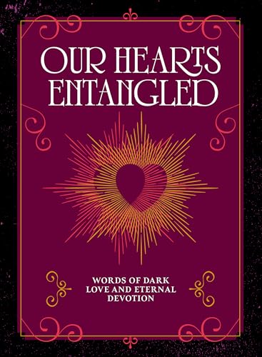 Our Hearts Entangled: Words of Dark Love & Eternal Devotion - Hardcover