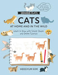 Drawing Class: Cats at Home and in the Wild: Learn to Draw with Simple Shapes and Online Tutorials - Access Video Tutorials for 60 Drawings Via Qr Cod - Paperback