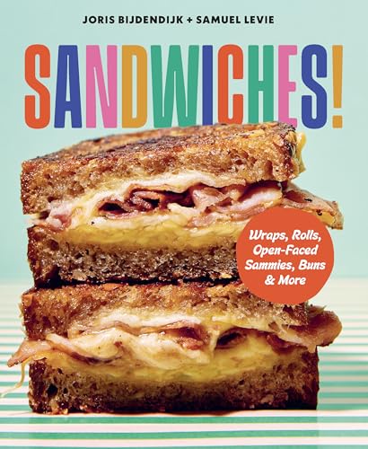 Sandwiches!: Wraps, Rolls, Open-Faced Sammies, Buns & More - Hardcover
