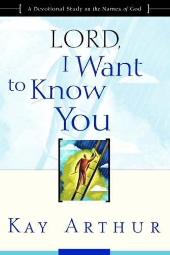 Lord, I Want to Know You: A Devotional Study on the Names of God - Paperback