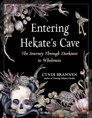 Entering Hekate's Cave: The Journey Through Darkness to Wholeness - Paperback