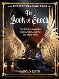 The Forbidden Knowledge of the Book of Enoch: The Watchers, Nephilim, Fallen Angels, and the End of the World - Paperback
