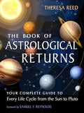 The Book of Astrological Returns: Your Complete Guide to Every Life Cycle from the Sun to Pluto - Paperback