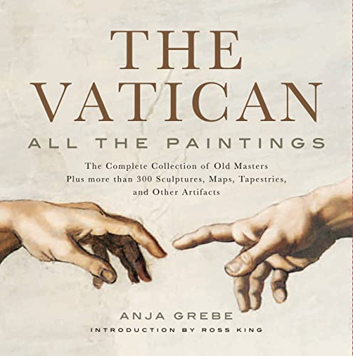 Vatican: All the Paintings: The Complete Collection of Old Masters, Plus More Than 300 Sculptures, Maps, Tapestries, and Other Artifacts - Hardcover
